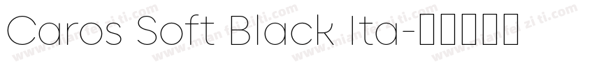 Caros Soft Black Ita字体转换